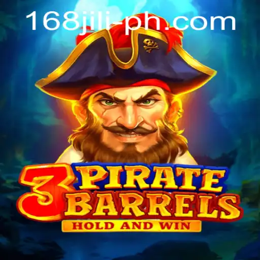 Explore the Exciting World of 3PirateBarrels – A Voyage with 168jili